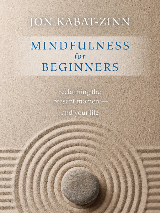 Title details for Mindfulness for Beginners by Jon Kabat-Zinn, Ph.D. - Available